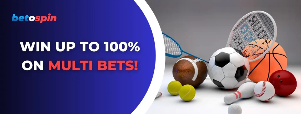 Betospin promotion: Win up to 100% on multi bets!