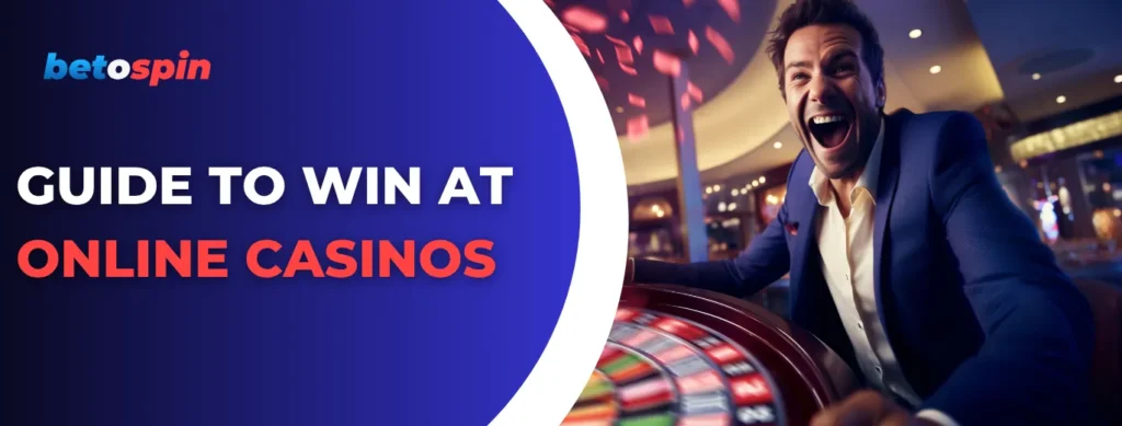 Man cheering at the roulette table and banner text on the left saying “Guide to Win at Online Casinos”.